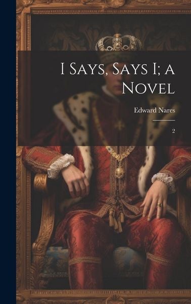 Produktbild: I Says, Says I; a Novel: 2
