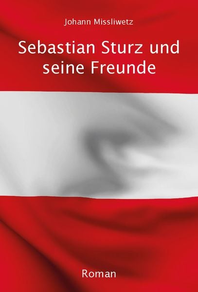 Sebastian Sturz und seine Freunde, Taschenbuch von Johann Missliwetz, Rediroma-Verlag, 9783985279883