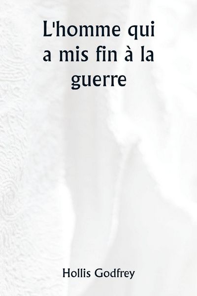 Produktbild: L'homme qui a mis fin &agrave; la guerre