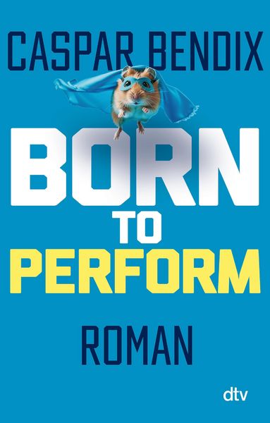 Produktbild: Born to perform - Sei das Rad, nicht der Hamster