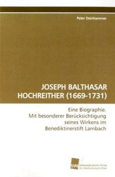 Deinhammer, P: Joseph Balthasar Hochreither (1669-1731) -