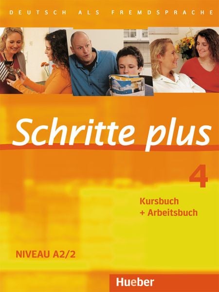 Schritte plus 4. Kursbuch + Arbeitsbuch, Taschenbuch von Silke Hilpert , Marion Kerner , Daniela Niebisch , Franz Specht , Dörte Weers, Hueber,