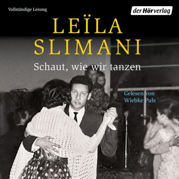 Schaut, wie wir tanzen - Leïla Slimani, Audio, 9783844547238