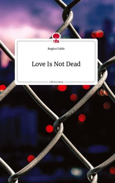 Produktbild: Love Is Not Dead. Life is a Story - story.one