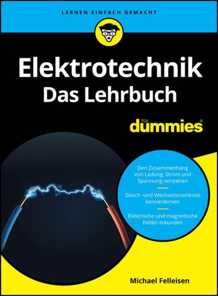 Elektrotechnik für Dummies. Das Lehrbuch, Taschenbuch von Michael Felleisen, Wiley-VCH, 978-3-527-72026-2
