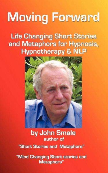 Produktbild: Moving Forward, Life Changing Short Stories and Metaphors for Hypnosis, Hypnotherapy & Nlp