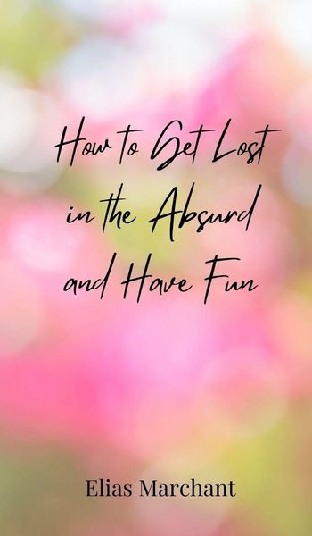 Produktbild: How to Get Lost in the Absurd and Have Fun