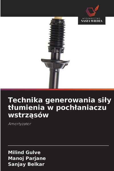 Produktbild: Technika generowania si&iquest;y t&iquest;umienia w poch&iquest;aniaczu wstrz&iquest;s&oacute;w
