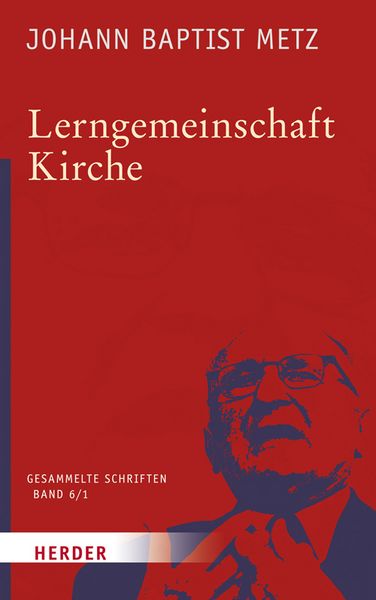 Lerngemeinschaft Kirche, Gebundene Ausgabe von Johann Baptist Metz, Herder, 978-3-451-34806-8
