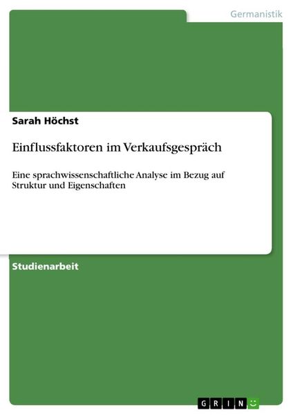 Einflussfaktoren im Verkaufsgespräch, Taschenbuch von Sarah Höchst, GRIN, 9783668474833
