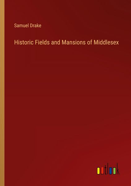 Produktbild: Historic Fields and Mansions of Middlesex