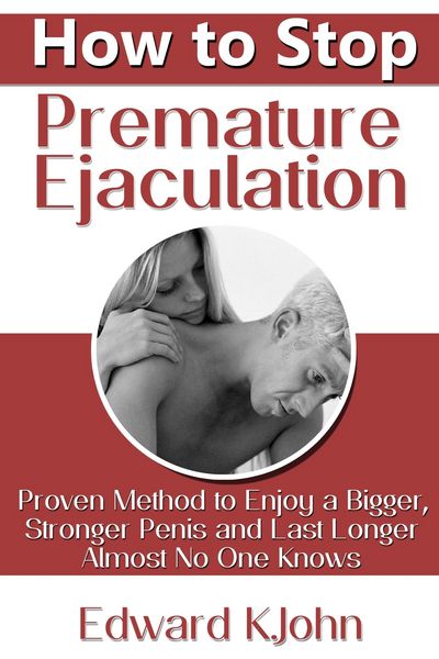 Produktbild: How to Stop Premature Ejaculation: Proven Method to Enjoy a Bigger, Stronger Penis and Last Longer in Bed Almost No One Knows