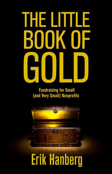 Produktbild: Little Book of Gold: Fundraising for Small (and Very Small) Nonprofits