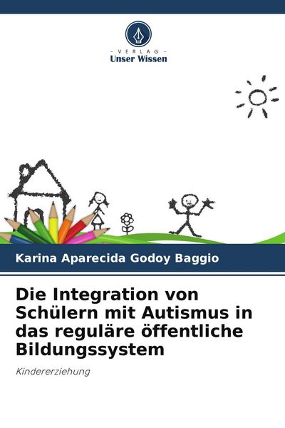 Produktbild: Die Integration von Sch&uuml;lern mit Autismus in das regul&auml;re &ouml;ffentliche Bildungssystem