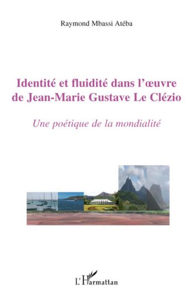 Produktbild: Identit&eacute; et fluidit&eacute; dans l'oeuvre de Jean-Marie Gustave Le Cl&eacute;zio