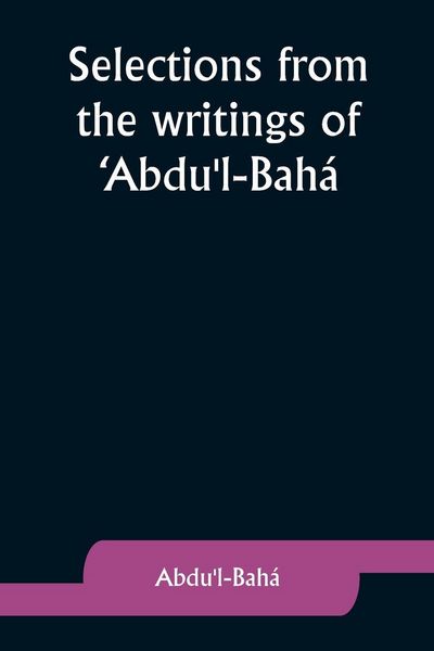 Produktbild: Selections from the writings of 'Abdu'l-Bah&aacute;