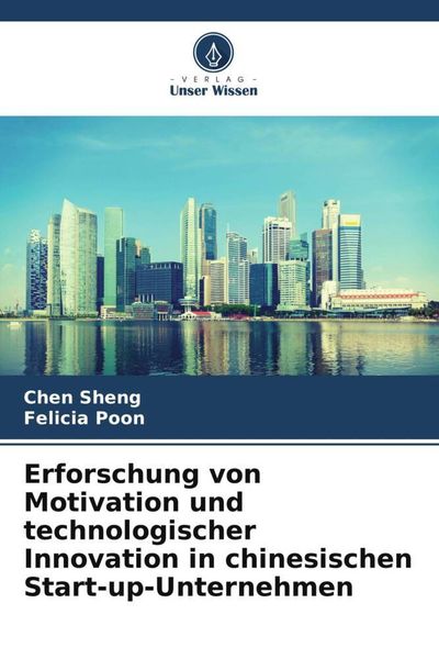 Produktbild: Erforschung von Motivation und technologischer Innovation in chinesischen Start-up-Unternehmen