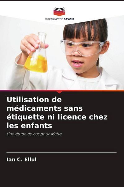 Produktbild: Utilisation de m&eacute;dicaments sans &eacute;tiquette ni licence chez les enfants
