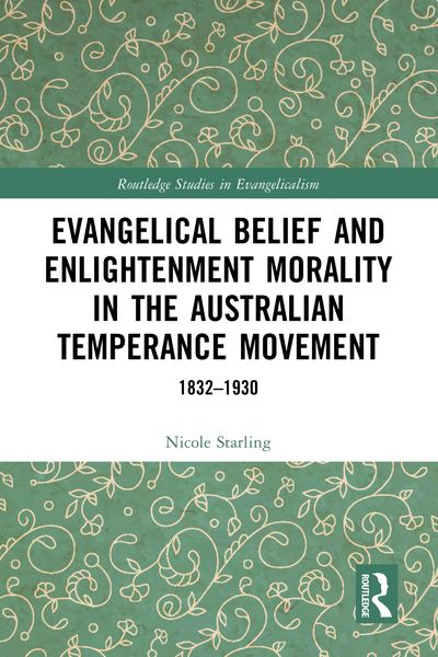 Produktbild: Evangelical Belief and Enlightenment Morality in the Australian Temperance Movement