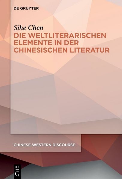 Produktbild: Die weltliterarischen Elemente in der chinesischen Literatur