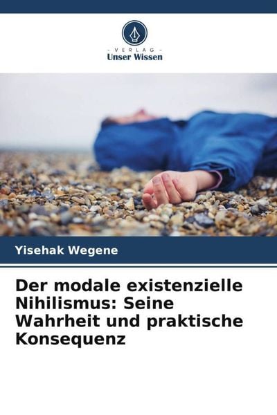Produktbild: Der modale existenzielle Nihilismus: Seine Wahrheit und praktische Konsequenz