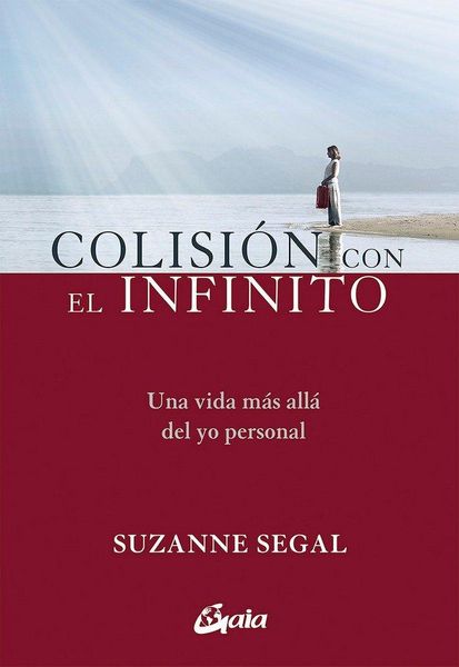 Produktbild: Colisi&oacute;n con el infinito : una vida m&aacute;s all&aacute; del yo personal