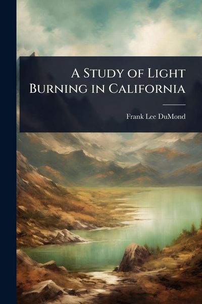 Produktbild: A Study of Light Burning in California