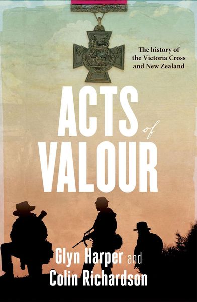 Produktbild: Acts of Valour: The History of the Victoria Cross and New Zealand