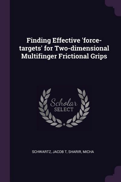 Produktbild: Finding Effective 'force-targets' for Two-dimensional Multifinger Frictional Grips