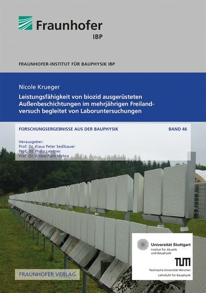 Produktbild: Leistungsf&auml;higkeit von biozid ausger&uuml;steten Au&szlig;enbeschichtungen im mehrj&auml;hrigen Freilandversuch begleitet von Laboruntersuchungen