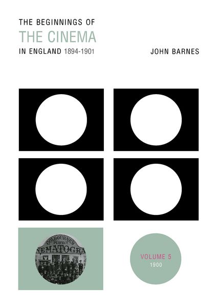 Produktbild: The Beginnings Of The Cinema In England,1894-1901: Volume 5