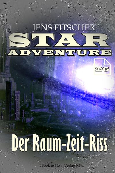 Produktbild: Der Raum-Zeit-Riss (STAR ADVENTURE 26)