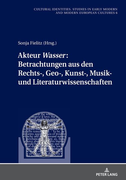 Akteur «Wasser»: Betrachtungen aus den Rechts-, Geo-, Kunst-, Musik- und Literaturwissenschaften