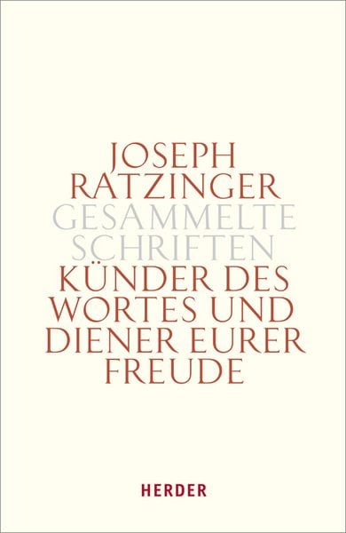 Künder des Wortes und Diener eurer Freude, Gebundene Ausgabe von Joseph Ratzinger, Herder, 978-3-451-33055-1