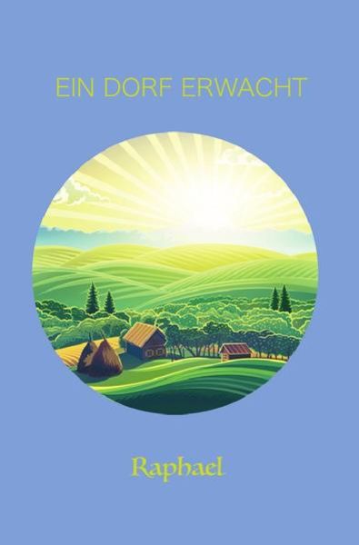 Ein Dorf erwacht, Taschenbuch von Robert Raphael Reiter, Epubli, 9783754963623