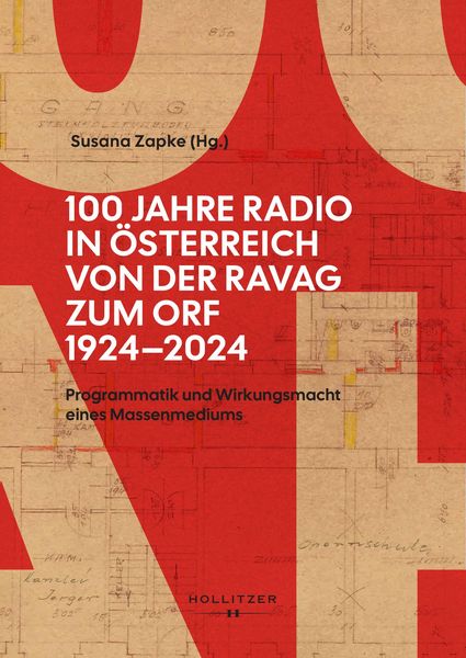 Produktbild: 100 Jahre Radio in &Ouml;sterreich: Von der RAVAG zum ORF 1924-2024