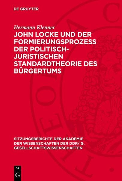 Produktbild: John Locke und der Formierungsprozess der politisch-juristischen Standardtheorie des B&uuml;rgertums