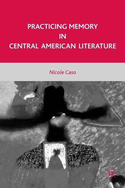 Produktbild: Practicing Memory in Central American Literature