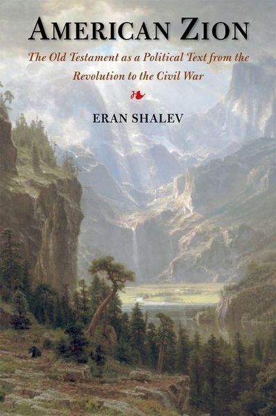 Produktbild: Shalev, E: American Zion - The Old Testament as a Political