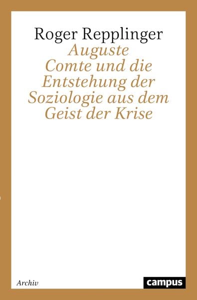 Produktbild: Auguste Comte und die Entstehung der Soziologie aus dem Geist der Krise