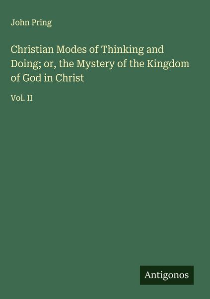 Produktbild: Christian Modes of Thinking and Doing; or, the Mystery of the Kingdom of God in Christ