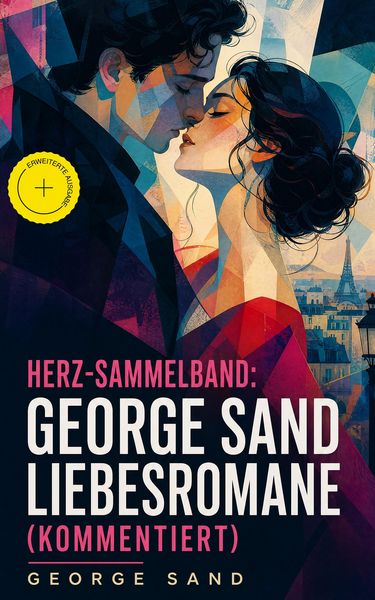 Produktbild: Herz-Sammelband: George Sand Liebesromane (Kommentiert)