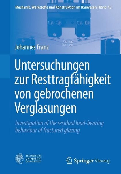 Produktbild: Untersuchungen zur Resttragf&auml;higkeit von gebrochenen Verglasungen