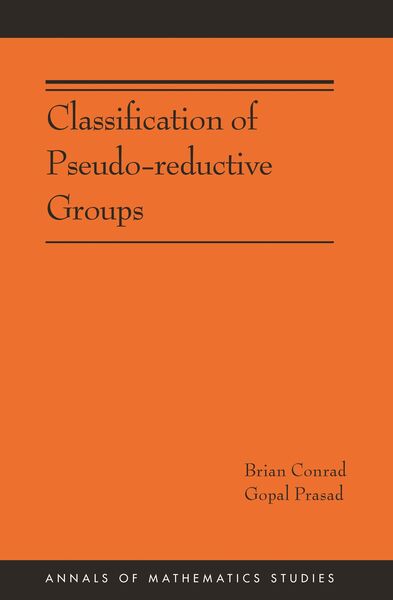 Produktbild: Classification of Pseudo-reductive Groups
