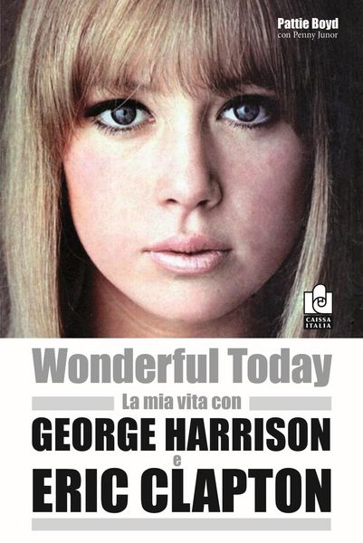Produktbild: Wonderful today. La mia vita con George Harrison ed Eric Clapton