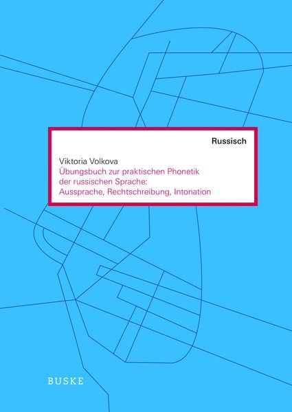 Produktbild: &Uuml;bungen zur praktischen Phonetik der russischen Sprache: Aussprache, Rechtschreibung, Intonation