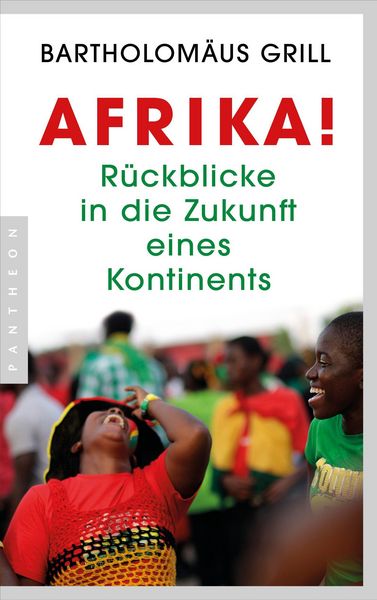 Produktbild: Afrika! R&uuml;ckblicke in die Zukunft eines Kontinents