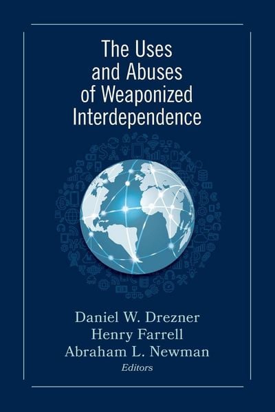 Produktbild: Uses and Abuses of Weaponized Interdependence