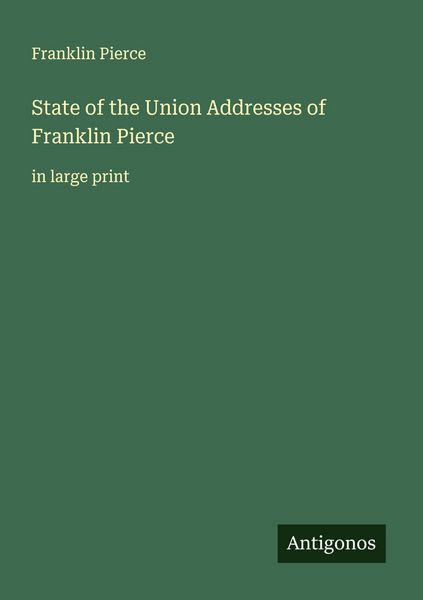 Produktbild: State of the Union Addresses of Franklin Pierce