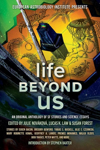 Produktbild: Life Beyond Us: An Original Anthology of SF Stories and Science Essays (European Astrobiology Institute Presents)